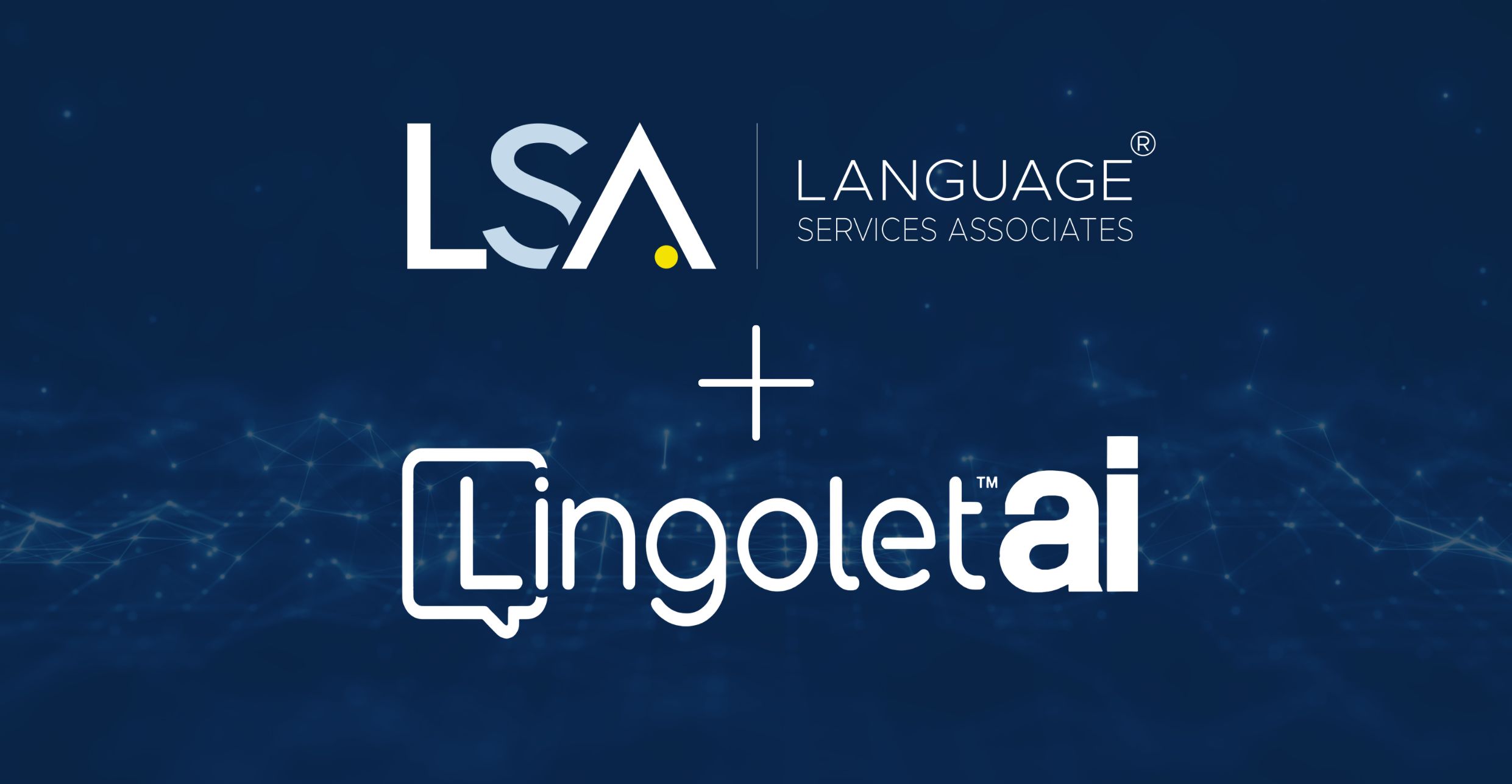 Language Services Associates and Lingolet Announce Strategic Alliance to Revolutionize Language Services